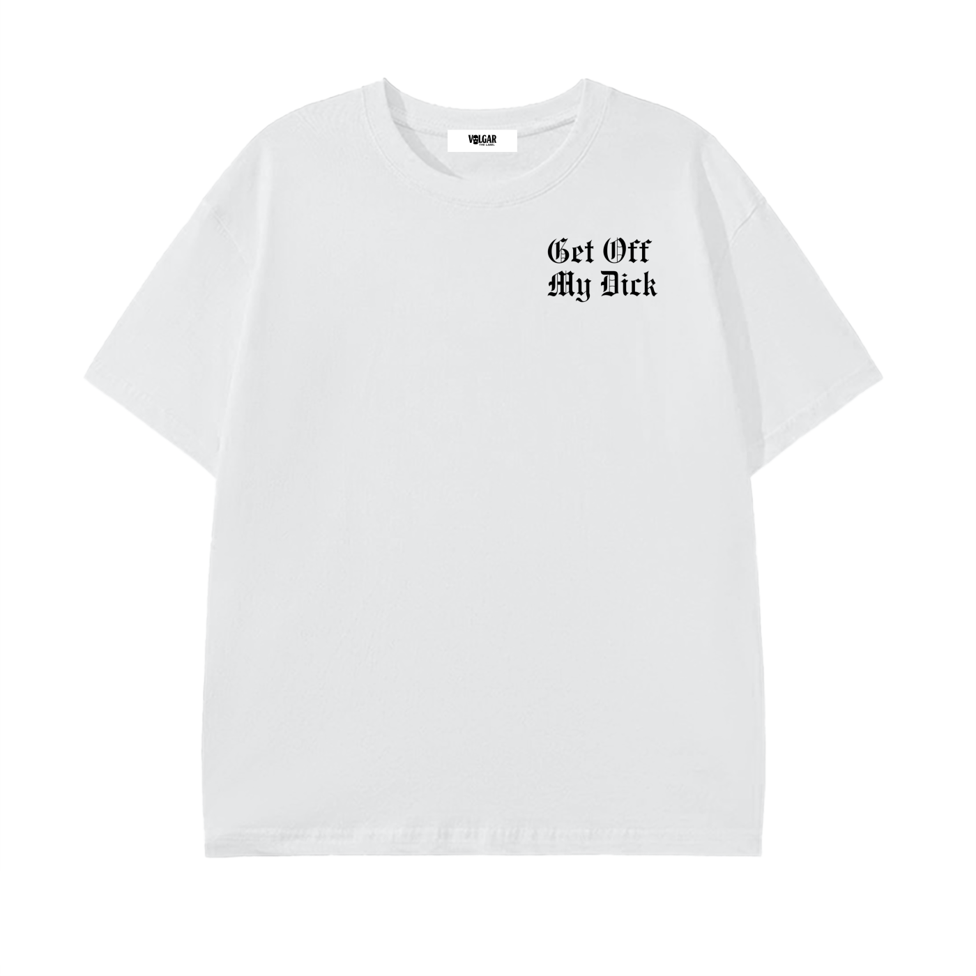 Men's Get Off My Dick Tee