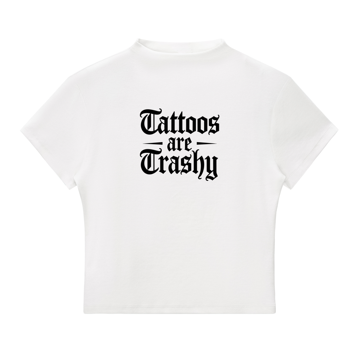 Women's Tattoo's are Trashy Tee